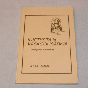 Anita Patala Iljetystä ja vaskoolisärkiä