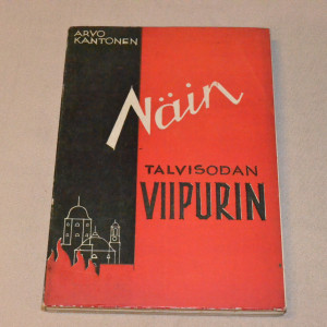 Arvo Kantonen Näin talvisodan Viipurin