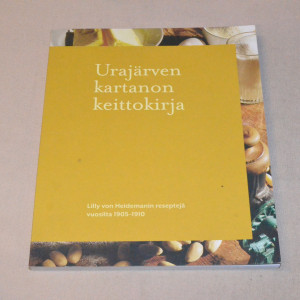 Urajärven kartanon keittokirja - Lilly von Heidemanin reseptejä vuosilta 1905 - 1910