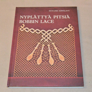 Eeva-Liisa Kortelahti Nyplättyä pitsiä - Bobbin Lace