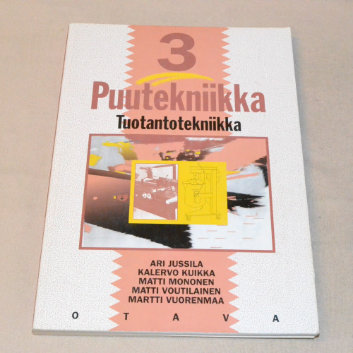 Puutekniikka 3 Tuotantotekniikka