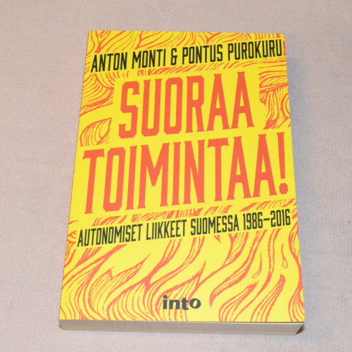 Anton Monti & Pontus Purokuru Suoraa toimintaa! Autonomiset liikkeet Suomessa 1986 - 2016