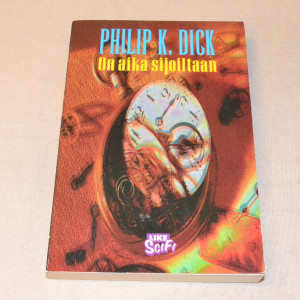 Philip K. Dick On aika sijoiltaan