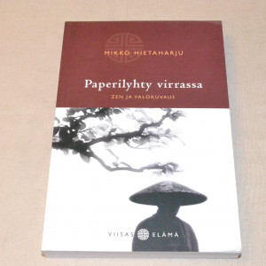 Mikko Hietaharju Paperilyhty virrassa - Zen ja valokuvaus