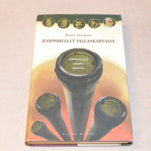 James Graham Juoppohullut vallankahvassa - Alkoholismin salattu historia