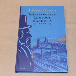 Charles Dickens Kävelyretkiä Lontoon kaduilla