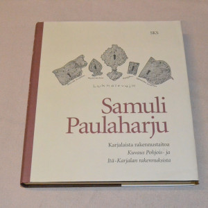 Samuli Paulaharju Karjalaista rakennustaitoa