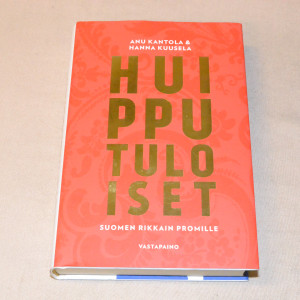 Anu Kantola & Hanna Kuusela Huipputuloiset - Suomen rikkain promille