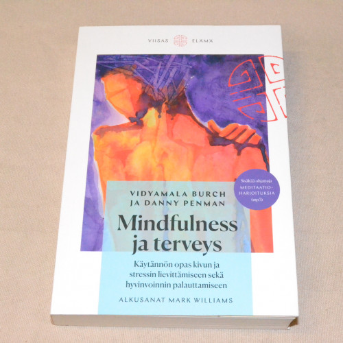 Vidyamala Burch ja Danny Penman Mindfulness ja terveys