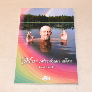 Taavi Kassila Missä sateenkaari alkaa