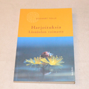 Eckhart Tolle Harjoituksia Läsnäolon voimasta