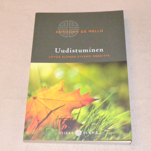 Anthony de Mello Uudistuminen - Löydä elämän syvempi merkitys
