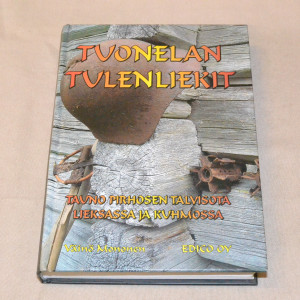 Väinö Mononen Tuonelan tulenliekit - Tauno Pirhosen talvisota Lieksassa ja Kuhmossa