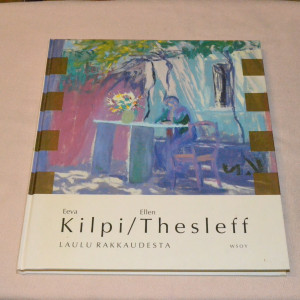 Eeva Kilpi / Ellen Thesleff Laulu rakkaudesta