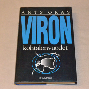 Ants Oras Viron kohtalonvuodet