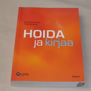 Ansa Iivanainen - Pirjo Syväoja Hoida ja kirjaa