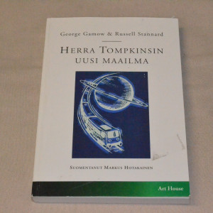 George Gamow & Russell Stannard Herra Tompkinsin uusi maailma