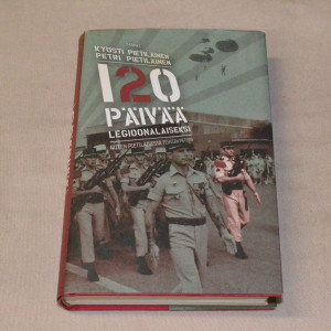 Kyösti Pietiläinen - Petri Pietiläinen 120 päivää legioonalaiseksi