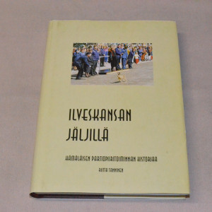Riitta Tanninen Hämäläisen partiopiiritoiminnan historiaa 2 Ilveskansan jäljillä