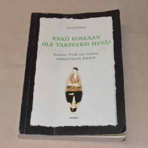 Karyl McBride Enkö koskaan ole tarpeeksi hyvä?