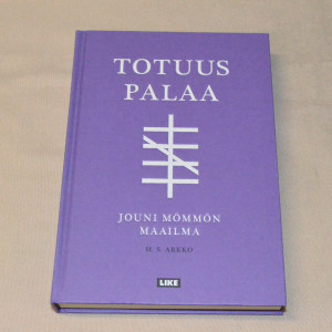 H.S. Arkko Totuus palaa - Jouni Mömmön maailma