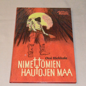 Ossi Hiekkala Nimettömien hautojen maa