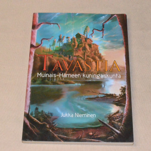 Jukka Nieminen Tavastia Muinais-Hämeen kuningaskunta