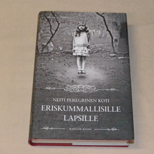 Ransom Riggs Neiti Peregrinen koti eriskummallisille lapsille