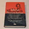 Michel Nostradamus Nostradamuksen ennustukset kommentaareineen