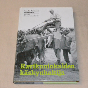 Ravikuninkaiden käskynhaltija - Kaarlo Partasen muistelmat