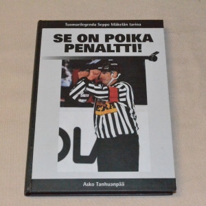 Asko Tanhuanpää Se on poika penaltti! Tuomarilegenda Seppo Mäkelän tarina