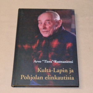 Arvo "Tiera" Ruonaniemi Kulta-Lapin ja Pohjolan elinkautisia