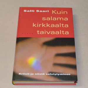 Salli Saari Kuin salama kirkkaalta taivaalta - Kriisit ja niistä selviytyminen