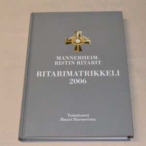 Ilmari Hurmerinta (tiom.) Mannerheim-ristin ritarit Ritarimatrikkeli 2006
