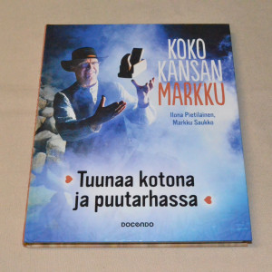 Koko kansan Markku - Tuunaa kotona ja puutarhassa