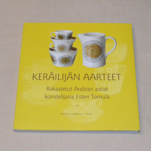 Keräilijän aarteet - Rakastetut Arabian astiat koristelijana Esteri Tomula