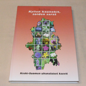 Anna Uusitalo Kylien kaunokit, soiden sarat - Keski-Suomen uhanalaiset kasvit
