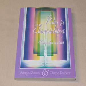 Sanaya Roman - Duane Packer Raha ja Elämäntehtävä - Runsauden avaimet