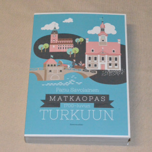 Panu Savolainen Matkaopas 1700-luvun Turkuun