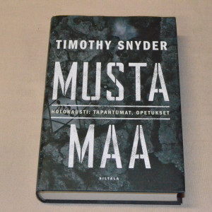 Timothy Snyder Musta maa Holokausti: Tapahtumat, opetukset