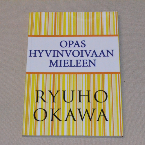 Ryuho Okawa Opas hyvinvoivaan mieleen