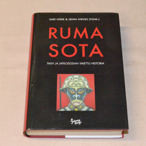Sari Näre & Jenni Kirves (toim.) Ruma sota - Talvi- ja jatkosodan vaiettu historia