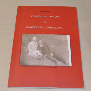 Liisa Montonen Ruskealan Tikkoja ja Rääkkylän Laakkosia