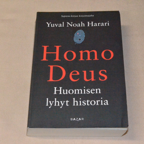 Yuval Noah Harari Homo Deus - Huomisen lyhyt historia