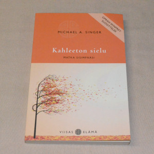 Michael A. Singer Kahleeton sielu - Matka sisimpääsi