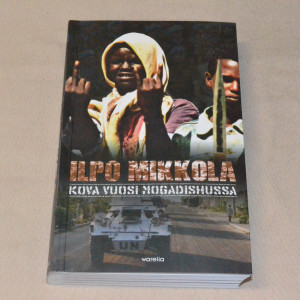 Ilpo Mikkola Kova vuosi Mogadishussa