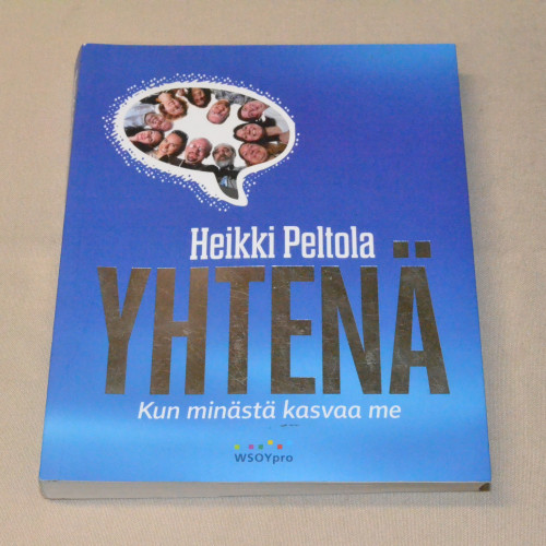 Heikki Peltola Yhtenä - Kun minästä kasvaa me