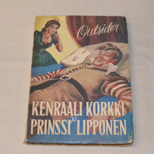 Outsider Kenraali Korkki ja Prinssi Lipponen