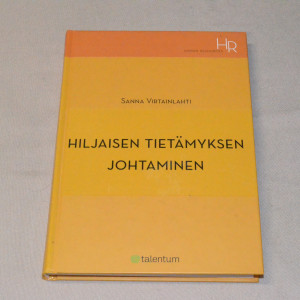 Sanna Virtainlahti Hiljaisen tietämyksen johtaminen