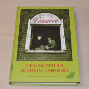 Tösseröt - Tipalan tyyliin 50-luvun Lahdessa